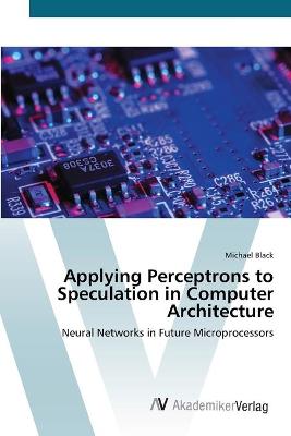 Book cover for Applying Perceptrons to Speculation in Computer Architecture