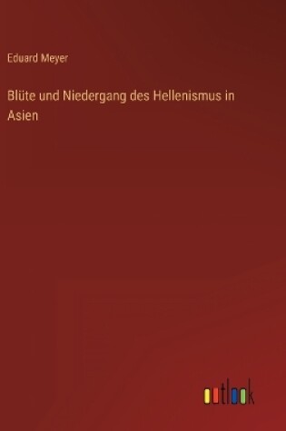 Cover of Blüte und Niedergang des Hellenismus in Asien