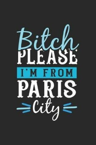 Cover of Bitch Please I'm From Paris City