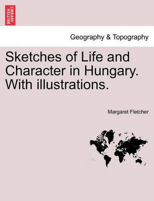 Book cover for Sketches of Life and Character in Hungary. with Illustrations.