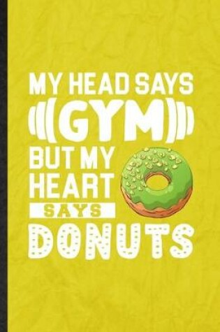 Cover of My Head Says Gym but My Heart Says Donuts