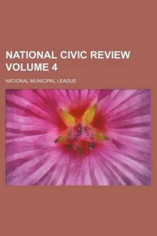 Cover of National Civic Review Volume 4