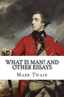 Book cover for What Is Man? and Other Essays Mark Twain