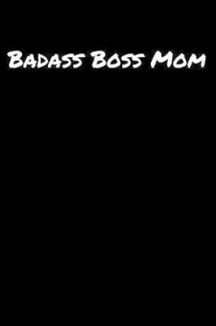 Cover of Badass Boss Mom