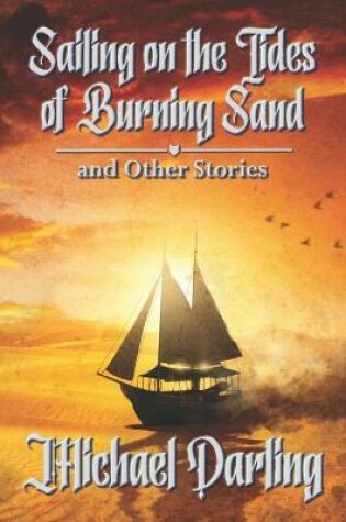 Cover of Sailing on the Tides of Burning Sand and Other Stories