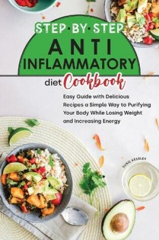 Cover of Step by Step Anti-Inflammatory Diet Cookbook