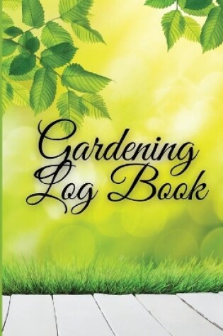 Cover of Gardening Log Book