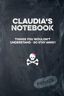 Book cover for Claudia's Notebook Things You Wouldn't Understand So Stay Away! Private