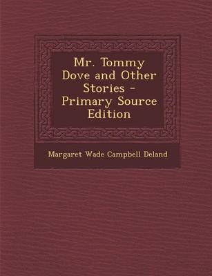 Book cover for Mr. Tommy Dove and Other Stories - Primary Source Edition