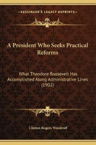 Cover of A President Who Seeks Practical Reforms