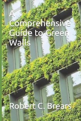 Book cover for A Comprehensive Guide to Green Walls