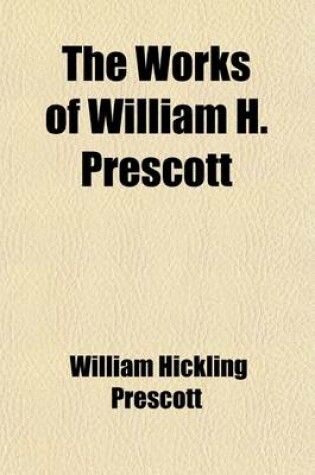 Cover of The Works of William H. Prescott (Volume 2)
