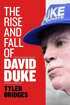 Book cover for The Rise and Fall of David Duke