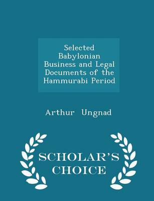 Book cover for Selected Babylonian Business and Legal Documents of the Hammurabi Period - Scholar's Choice Edition