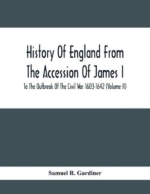 Book cover for History Of England From The Accession Of James I To The Outbreak Of The Civil War 1603-1642 (Volume Ii)