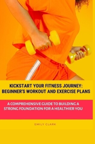 Cover of Kickstart Your Fitness Journey