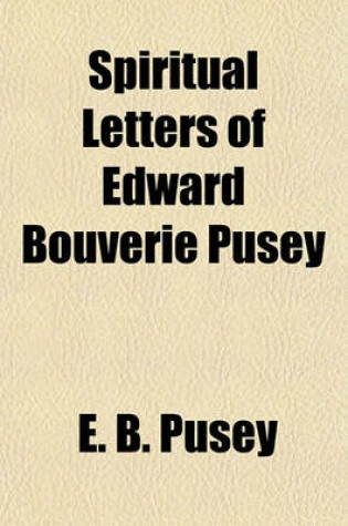 Cover of Spiritual Letters of Edward Bouverie Pusey