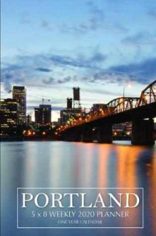 Cover of Portland 5 x 8 Weekly 2020 Planner