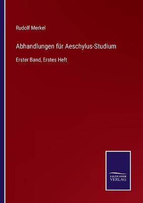 Book cover for Abhandlungen für Aeschylus-Studium