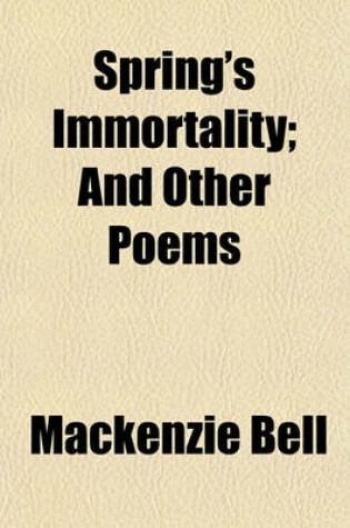 Cover of Spring's Immortality; And Other Poems