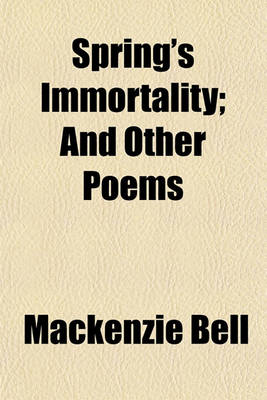 Book cover for Spring's Immortality; And Other Poems