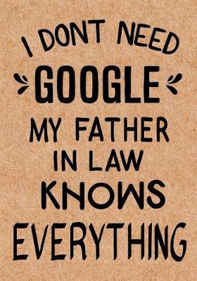 Book cover for I Don't Need Google My Father in Law Knows Everything