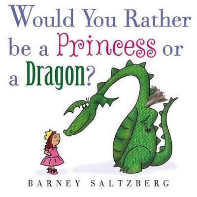 Book cover for Would You Rather Be a Princess or a Dragon?