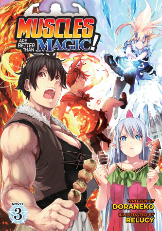 Cover of Muscles are Better Than Magic! (Light Novel) Vol. 3