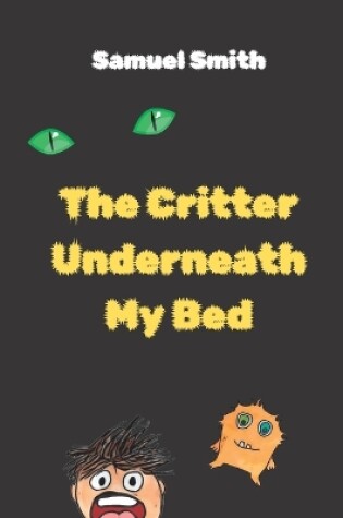 Cover of The Critter Underneath My Bed