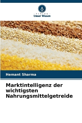 Book cover for Marktintelligenz der wichtigsten Nahrungsmittelgetreide