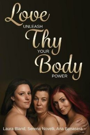Cover of Love Thy Body - Unleash Your Power