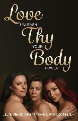 Book cover for Love Thy Body - Unleash Your Power