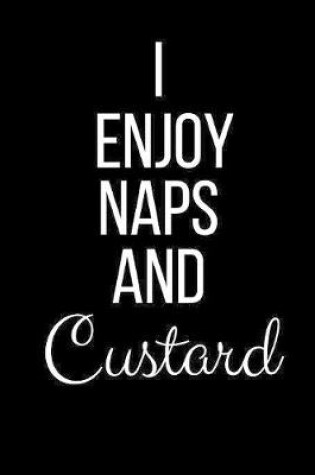 Cover of I Enjoy Naps And Custard