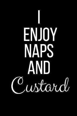 Book cover for I Enjoy Naps And Custard