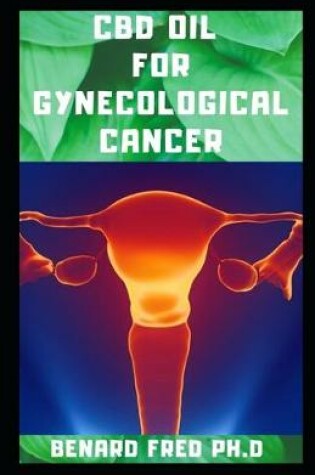 Cover of CBD Oil for Gynecological Cancer