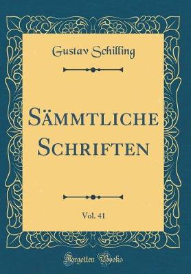 Book cover for Sammtliche Schriften, Vol. 41 (Classic Reprint)