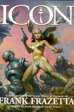 Cover of Icon: a Retrospective by the Grand Master of Fantastic Art, Frank Frazetta