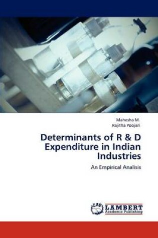 Cover of Determinants of R & D Expenditure in Indian Industries