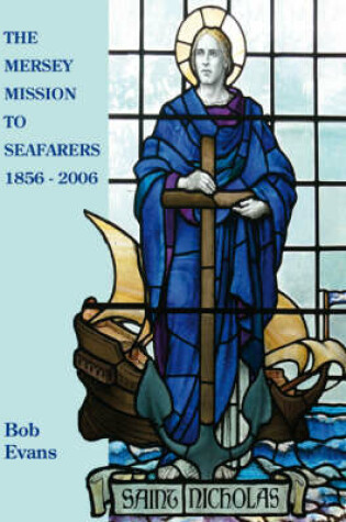 Cover of The Mersey Mission to Seafarers 1856 - 2006