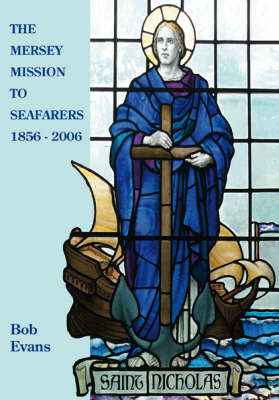 Book cover for The Mersey Mission to Seafarers 1856 - 2006