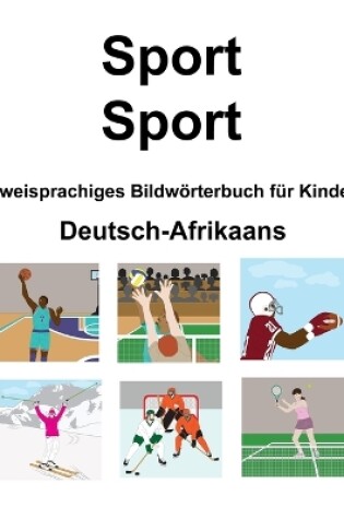 Cover of Deutsch-Afrikaans Sport / Sport Zweisprachiges Bildwörterbuch für Kinder