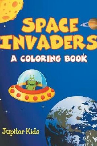 Cover of Space Invaders (A Coloring Book)