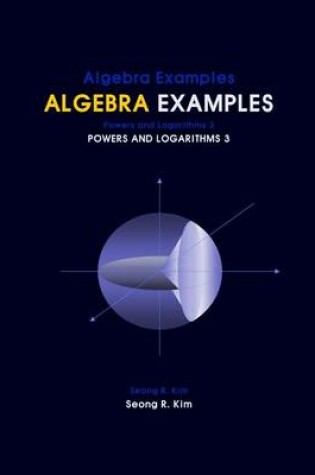 Cover of Algebra Examples Powers and Logarithms 3
