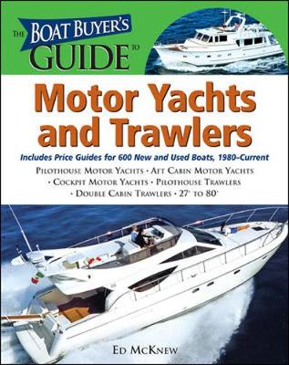 Cover of The Boat Buyer's Guide to Motor Yachts and Trawlers