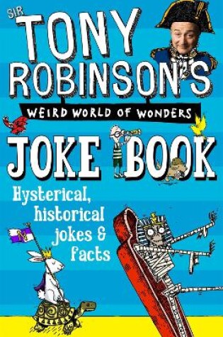 Cover of Sir Tony Robinson's Weird World of Wonders Joke Book