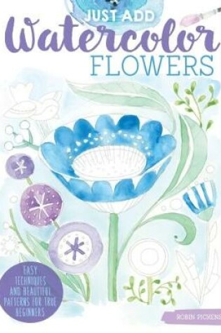 Cover of Just Add Watercolor Flowers