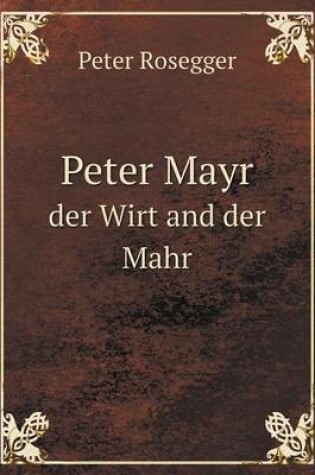 Cover of Peter Mayr der Wirt and der Mahr