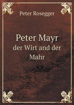 Book cover for Peter Mayr der Wirt and der Mahr