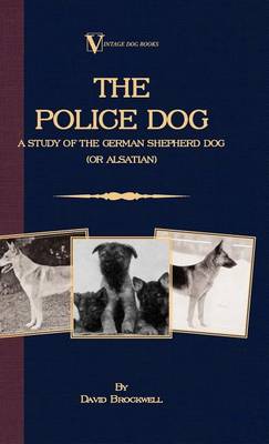 Book cover for The Police Dog: A Study of the German Shepherd (or Alsatian)