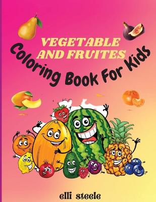 Book cover for Vegetables and Fruites Coloring Book for Kids